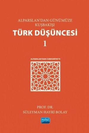 Alparslan’dan Günümüze Kuşbakışı Türk Düşüncesi 1 Alparslan’dan Cumhuriyet’e