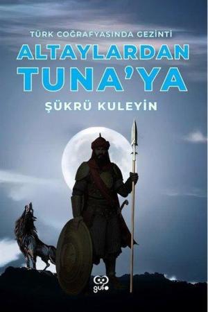 Altaylardan Tuna'ya Türk Coğrafyasında Gezinti