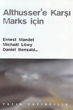 Althusser'e Karşı Marks İçin