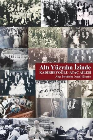 Altı Yüzyılın İzinde Kadirbeyoğlu - Ataç Ailesi / 3-A-13