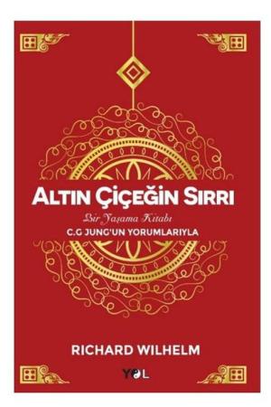 Altın Çiçeğin Sırrı Bir Yaşama Kitabı