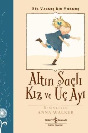 Altın Saçlı Kız ve Üç Ayı – Bir Varmış Bir Yokmuş
