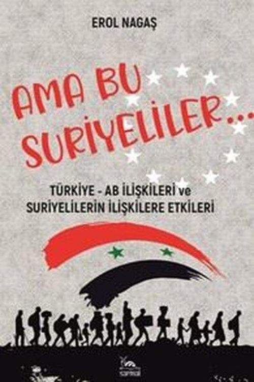 Ama Bu Suriyeliler Türkiye - AB İlişkileri ve Suriyelilerin İlişkilere Etkileri