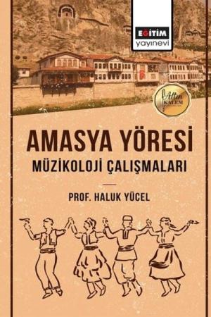 Amasya Yöresi Müzikoloji Çalışmaları