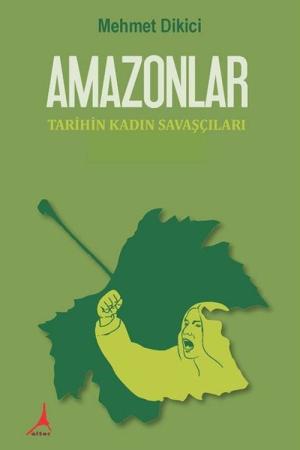 Amazonlar Tarihin Kadın Savaşçıları