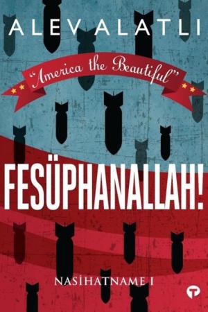 America the Beautiful - Fesüphanallah! Nasihatname 1