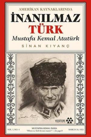 Amerikan Kaynaklarında İnanılmaz Türk Mustafa Kemal Atatürk
