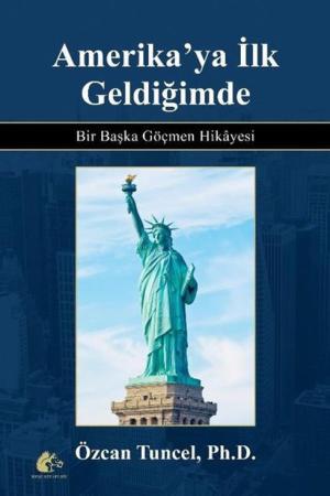 Amerika'ya İlk Geldiğimde Bir Başka Göçmen Hikayesi