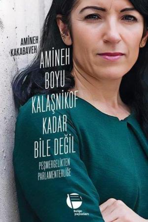 Amineh Boyu Kalaşnikof Kadar Bile Değil Peşmergelikten Parlamenterliğe