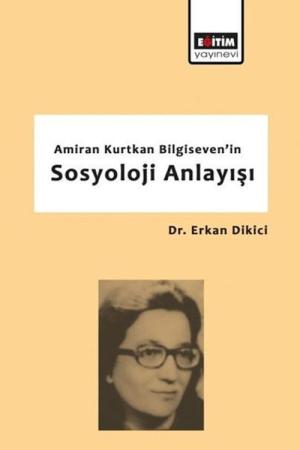 Amiran Kurtkan Bilgiseven'in Sosyoloji Anlayışı