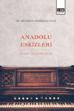 Anadolu Eskizleri: Piyano İçin 12 Minyatür