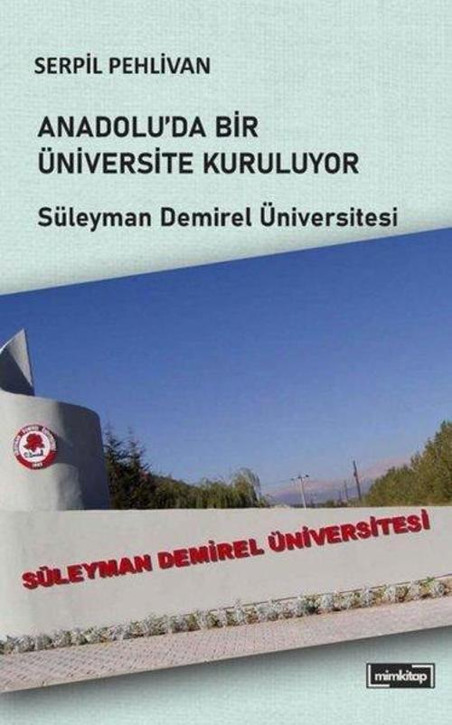 Anadolu'da Bir Üniversite Kuruluyor Süleyman Demirel Üniversitesi