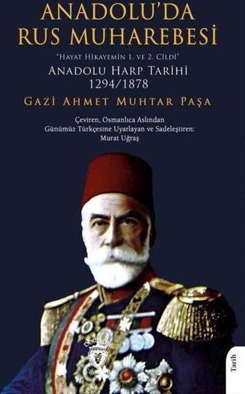 Anadolu'da Rus Muharebesi "Hayat Hikayemin 1. ve 2. Cildi”