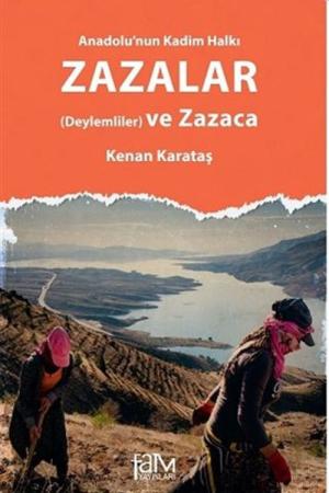Anadolu'nun Kadim Halkı Zazalar (Deylemliler) ve Zazaca