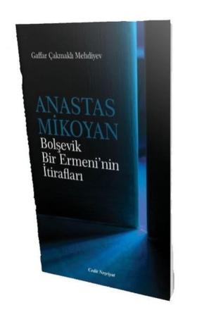 Anastas Mikoyan Bolşevik Bir Ermeni’nin İtirafları