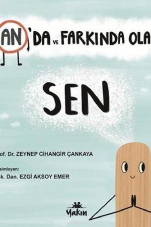 An’da ve Farkında Olan Sen