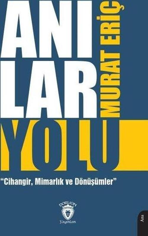 Anılar Yolu Cihangir, Mimarlık ve Dönüşümler