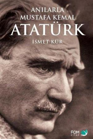 Anılarla Mustafa Kemal Atatürk