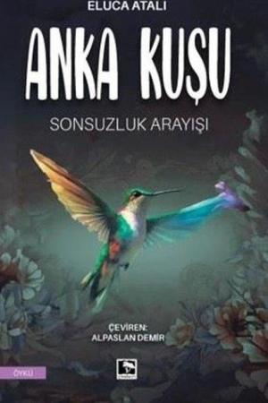 Anka Kuşu Sonsuzluk Arayışı