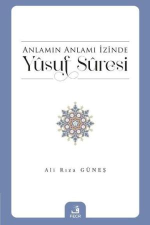 Anlamın Anlamı İzinde Yûsuf Sûresi
