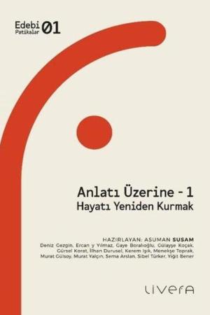 Anlatı Üzerine 1: Hayatı Yeniden Kurmak