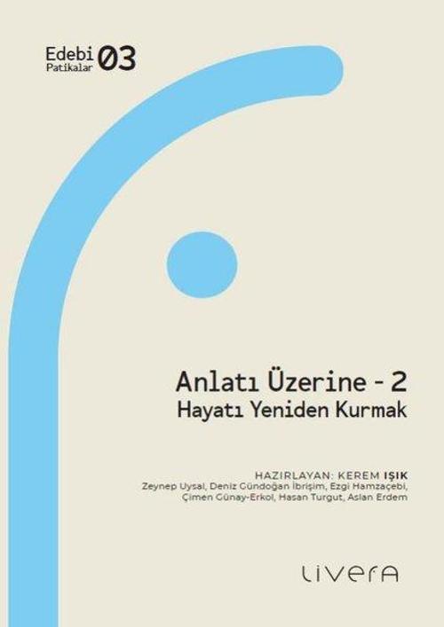 Anlatı Üzerine 2 Hayatı Yeniden Kurmak