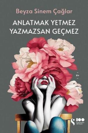 Anlatmak Yetmez Yazmazsan Geçmez