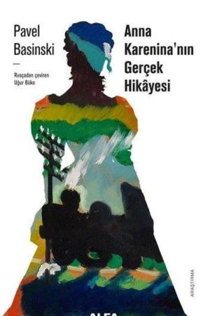 Anna Karanina'nın Gerçek Öyküsü