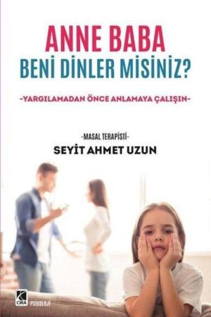 Anne Baba Beni Dinler Misiniz?