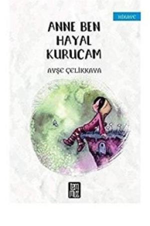 Anne Ben Hayal Kuracam