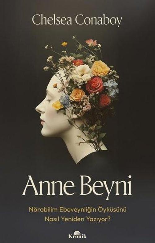 Anne Beyni Nörobilim Ebeveynliğin Öyküsünü Nasıl Yeniden Yazıyor?