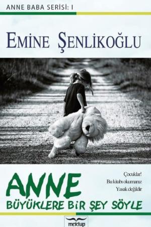 Anne Büyüklere Bir Şey Söyle
