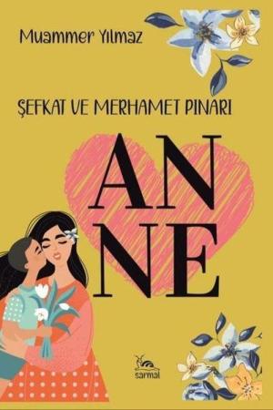 Anne Şefkat ve Merhamet Pınarı