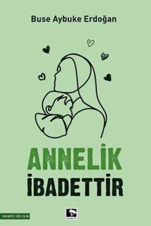 Annelik İbadettir