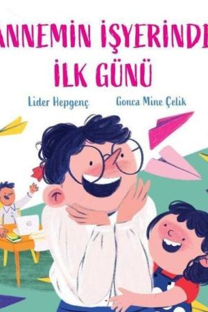 Annemin İşyerinde İlk Günü