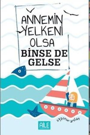 Annemin Yelkeni Olsa Binse de Gelse