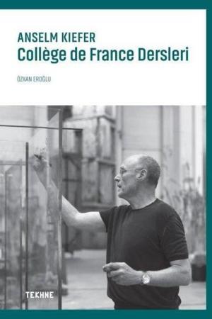 Anselm Kiefer: College de France Dersleri