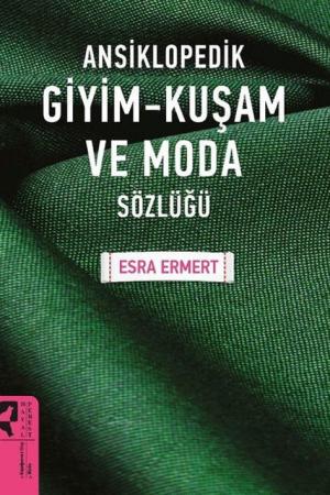 Ansiklopedik Giyim Kuşam Ve Moda Sözlüğü