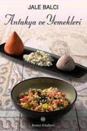 Antakya ve Yemekleri