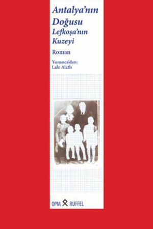 Antalya'nın Doğusu Lefkoşa'nın Kuzeyi (Ciltli)