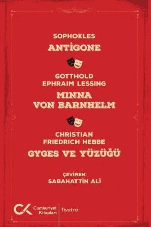 Antigone, Mınna Von Barnhelm, Ghyges ve Yüzüğü