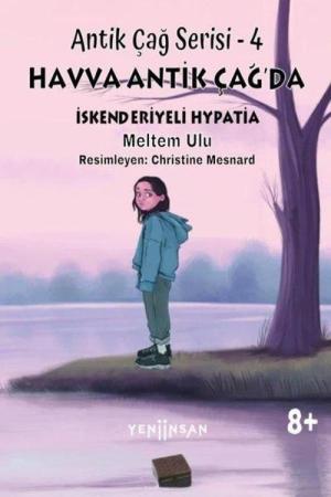 Antik Çağ Serisi – 4 Havva Antik Çağ'da İskenderiyeli Hypatia