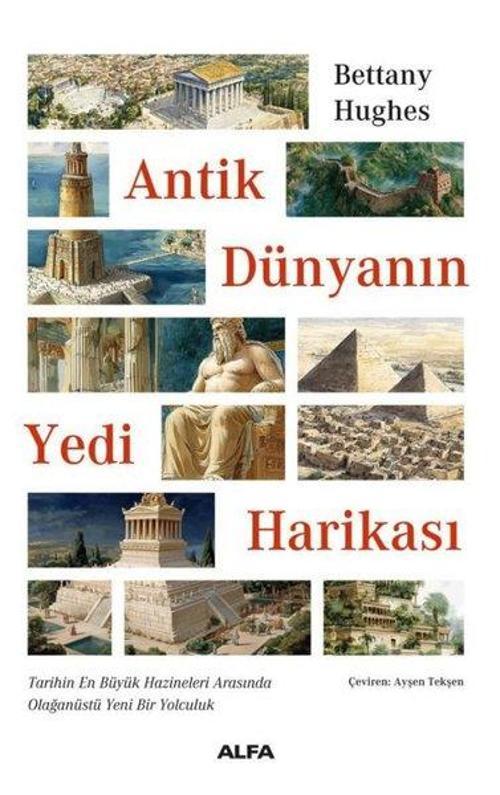 Antik Dünyanın Yedi Harikası Tarihin En Büyük Hazineleri Arasında Olağanüstü Yeni Bir Yolculuk