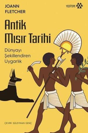Antik Mısır Tarihi / Dünyayı Şekillendiren Uygarlık
