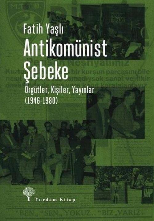 Antikomünist Şebeke Örgütler, Kişiler, Yayınlar (1946-1980)