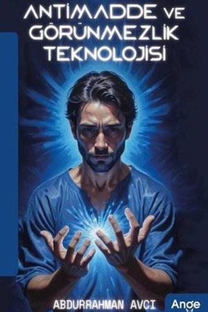 Antimadde ve Görünmezlik Teknolojisi