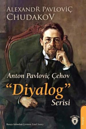 Anton Pavloviç Çehov “Diyalog” Serisi