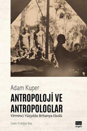 Antropoloji ve Antropologlar Yirminci Yüzyılda Britanya Ekolü