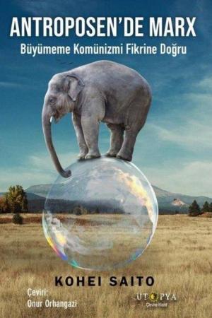 Antroposen'de Marx Büyümeme Komünizmi Fikrine Doğru