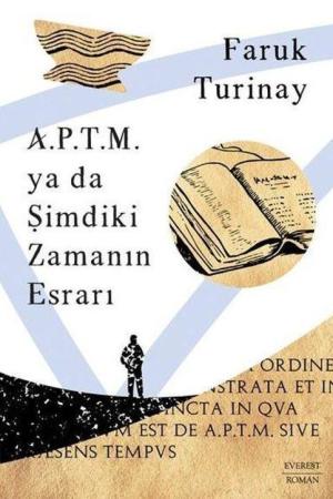 A.P.T.M. ya da Şimdiki Zamanın Esrarı